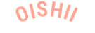OISHII